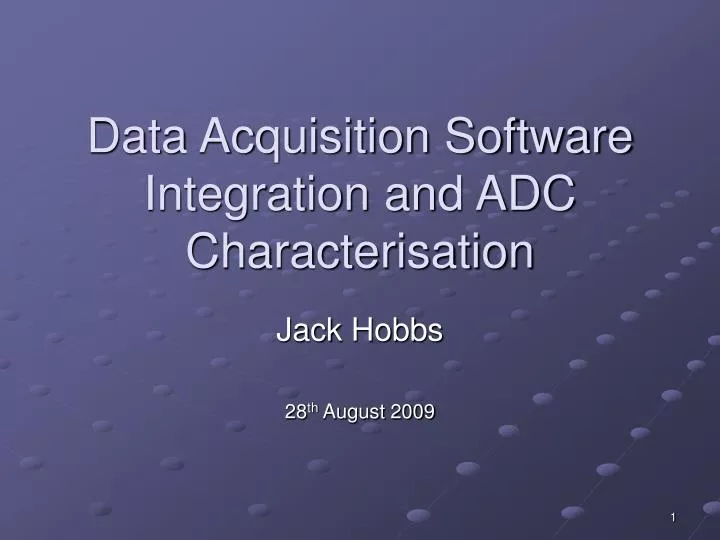 data acquisition software integration and adc characterisation