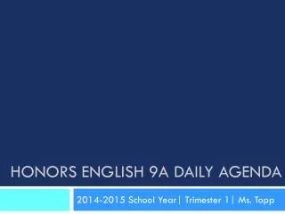 Honors English 9A Daily Agenda