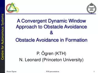 A Convergent Dynamic Window Approach to Obstacle Avoidance &amp; Obstacle Avoidance in Formation