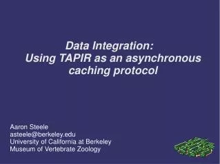 Data Integration: Using TAPIR as an asynchronous caching protocol