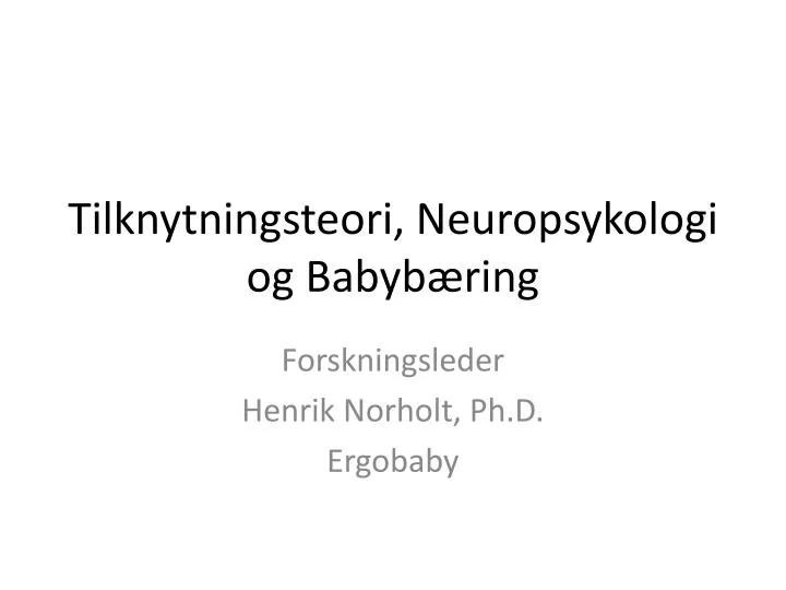 tilknytningsteori neuropsykologi og babyb ring