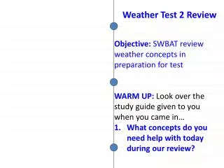 Objective: SWBAT review weather concepts in preparation for test