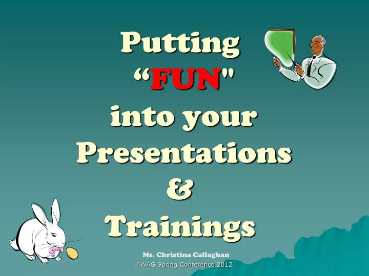 putting fun into your presentations trainings