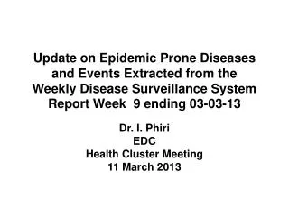 Dr. I. P hiri EDC Health Cluster Meeting 11 March 2013