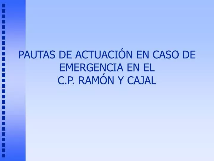 pautas de actuaci n en caso de emergencia en el c p ram n y cajal