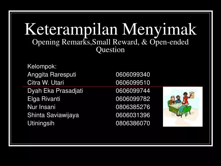 keterampilan menyimak opening remarks small reward open ended question