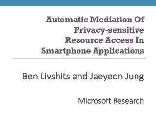 Automatic Mediation Of Privacy-sensitive Resource Access In Smartphone Applications