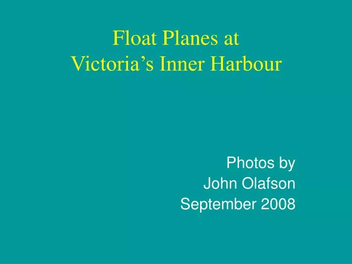 float planes at victoria s inner harbour