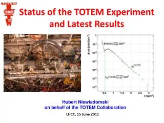 Status of the TOTEM Experiment and Latest Results