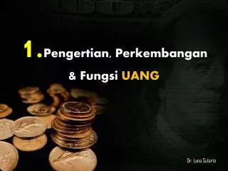 1 pengertian perkembangan fungsi uang