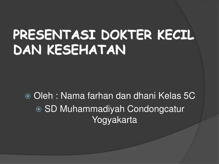 presentasi dokter kecil dan kesehatan