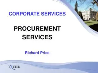 CORPORATE SERVICES PROCUREMENT SERVICES Richard Price