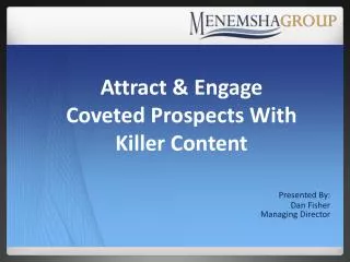 Attract &amp; Engage Coveted Prospects With Killer Content