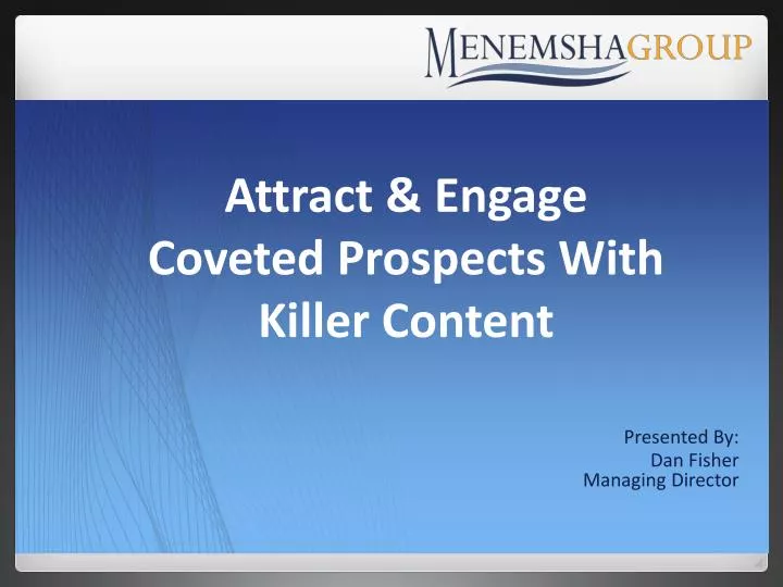 attract engage coveted prospects with killer content