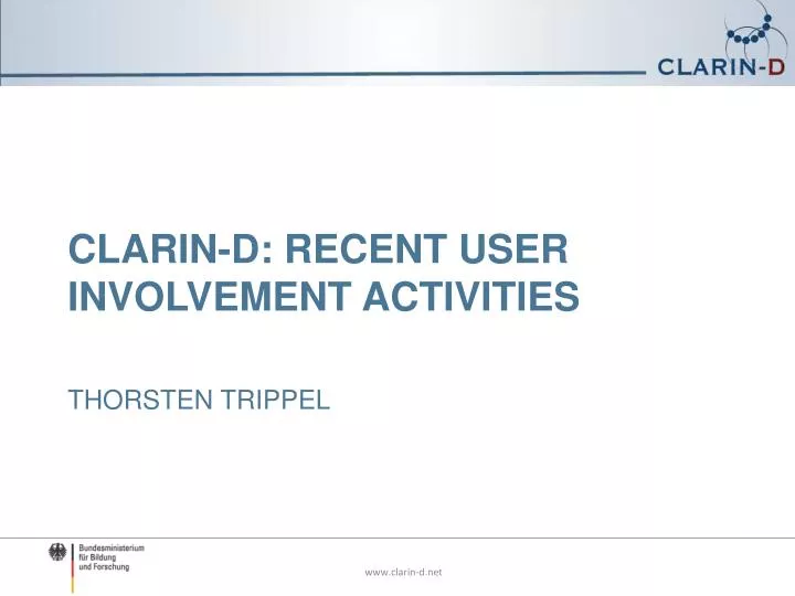 clarin d recent user involvement activities thorsten trippel