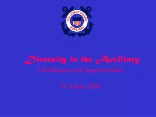 Diversity in the Auxiliary Challenges and opportunities N-Train 2005