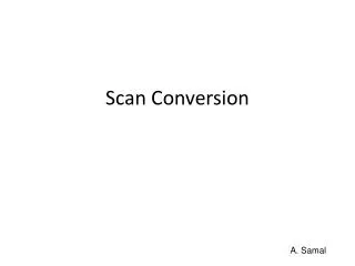 Scan Conversion