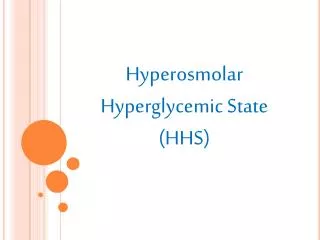 Hyperosmolar Hyperglycemic State (HHS)