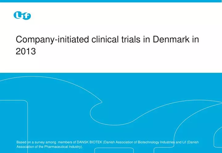 company initiated clinical trials in denmark in 2013