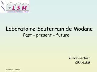 Laboratoire Souterrain de Modane Past - present - future