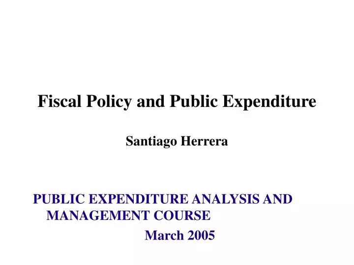 fiscal policy and public expenditure santiago herrera