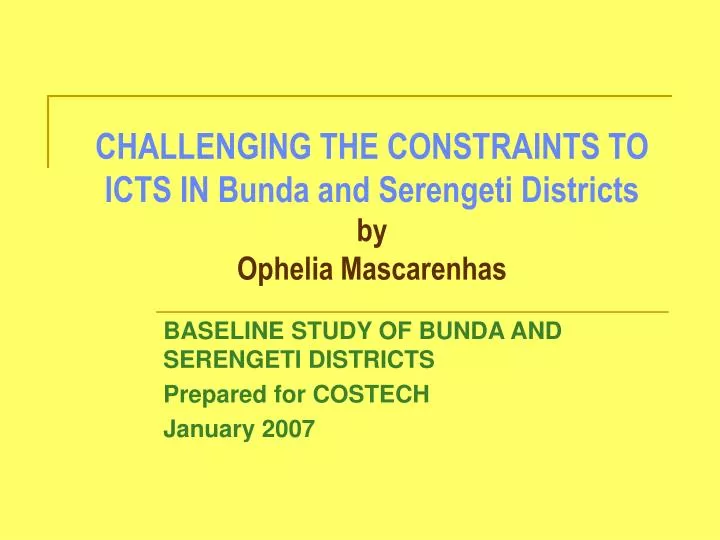 challenging the constraints to icts in bunda and serengeti districts by ophelia mascarenhas