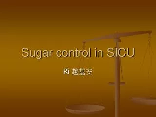 Sugar control in SICU