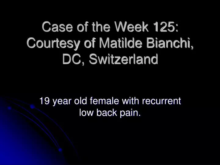 case of the week 125 courtesy of matilde bianchi dc switzerland