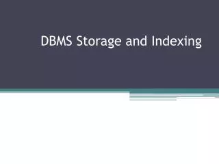 DBMS Storage and Indexing
