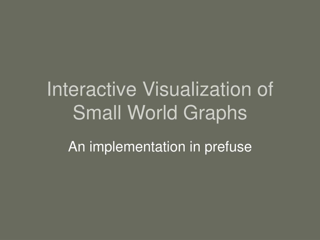 PPT - Interactive Visualization of Small World Graphs PowerPoint ...