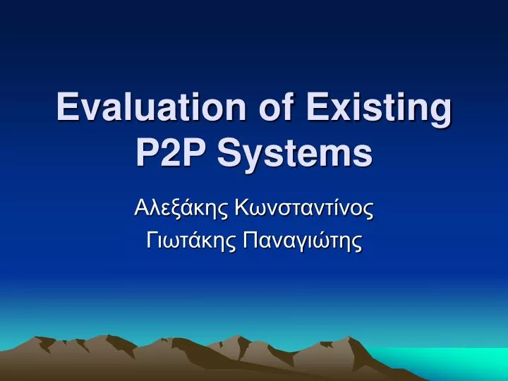 evaluation of existing p2p systems
