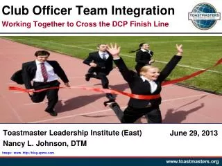 Toastmaster Leadership Institute (East) Nancy L. Johnson, DTM