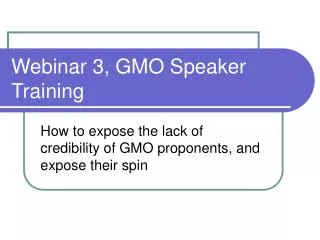 Webinar 3, GMO Speaker Training