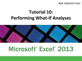Tutorial 10: Performing What-If Analyses