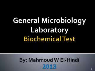Biochemical Test By: Mahmoud W El-Hindi 2013
