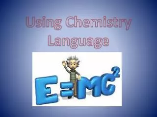 Using Chemistry Language