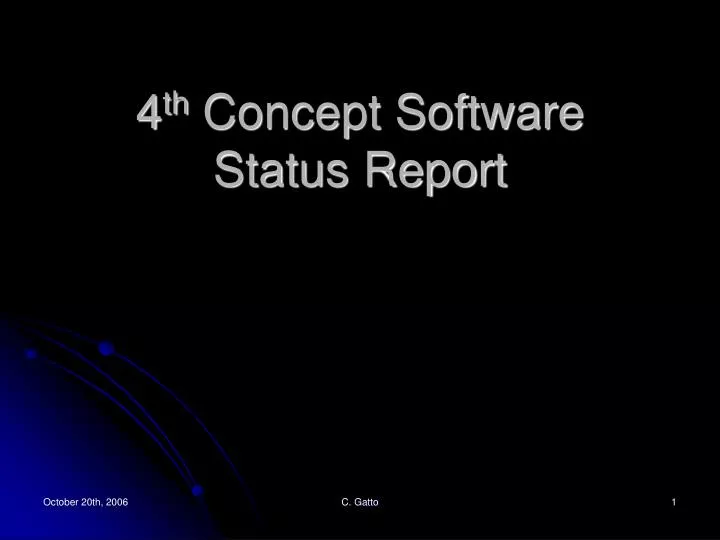 4 th concept software status report