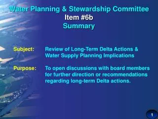 Water Planning &amp; Stewardship Committee Item #6b Summary