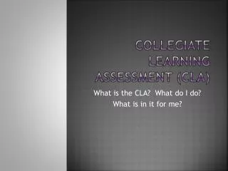 Collegiate learning assessment (CLA)