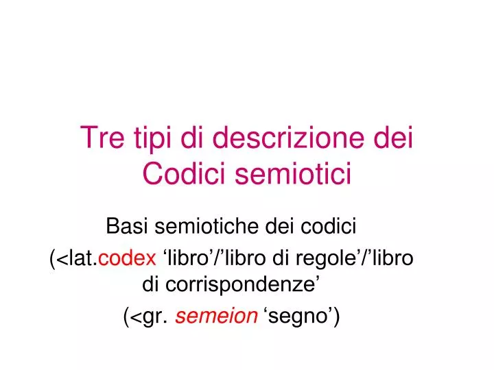 tre tipi di descrizione dei codici semiotici