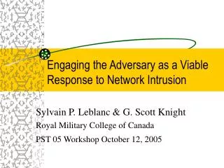 Engaging the Adversary as a Viable Response to Network Intrusion