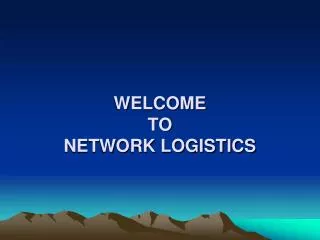 WELCOME TO NETWORK LOGISTICS