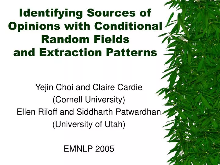 identifying sources of opinions with conditional random fields and extraction patterns