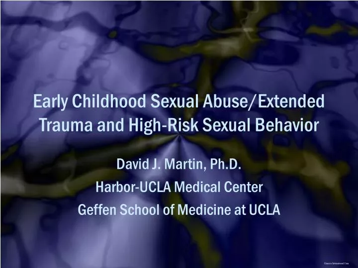 early childhood sexual abuse extended trauma and high risk sexual behavior