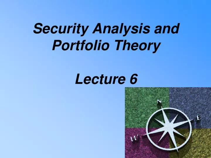 security analysis and portfolio theory lecture 6