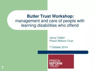Butler Trust Workshop: management and care of people with learning disabilities who offend