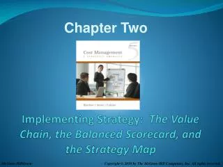 Implementing Strategy: The Value Chain, the Balanced Scorecard, and the Strategy Map