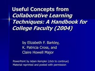 Useful Concepts from Collaborative Learning Techniques: A Handbook for College Faculty (2004)