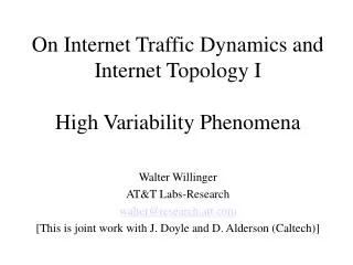 On Internet Traffic Dynamics and Internet Topology I High Variability Phenomena