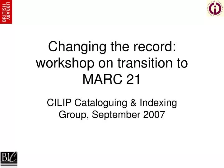changing the record workshop on transition to marc 21
